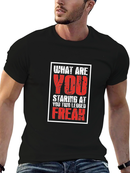 What Are You Staring At? T-Shirt
