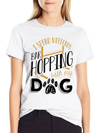 Weekend Bar Hopping Dog Lover T-Shirt