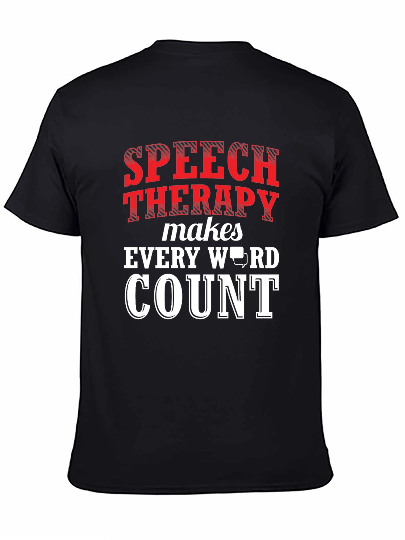 Speech Therapy Makes Every Word Count T-Shirt