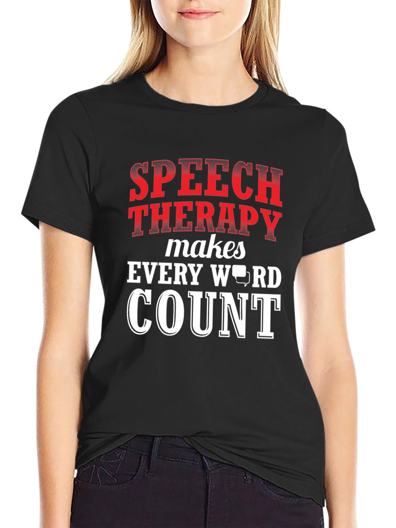 Speech Therapy Makes Every Word Count T-Shirt