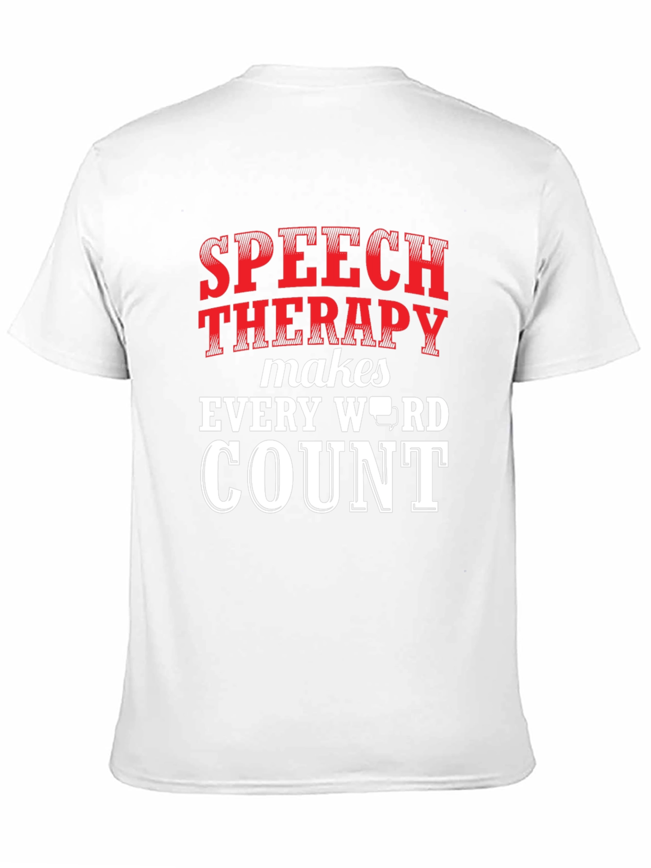 Speech Therapy Makes Every Word Count T-Shirt
