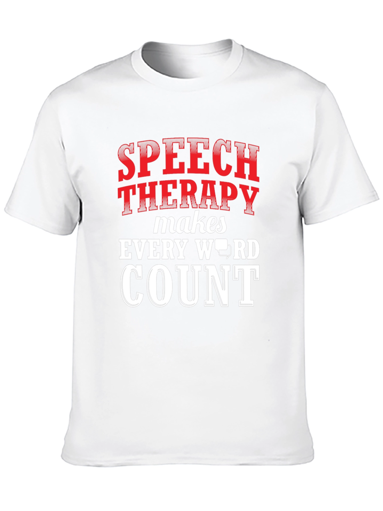Speech Therapy Makes Every Word Count T-Shirt