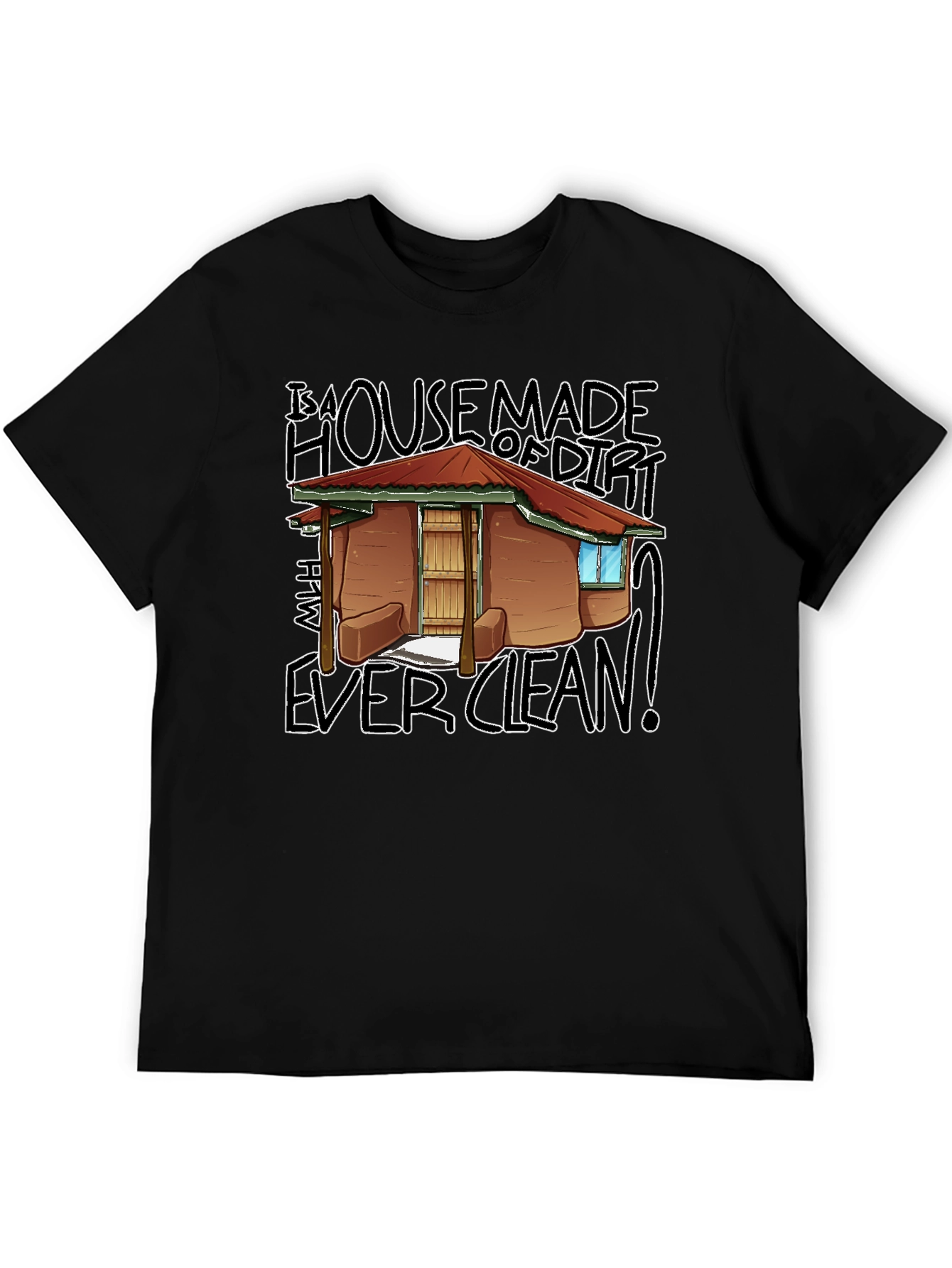 House Made Of Dirt Shirt