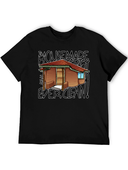 House Made Of Dirt Shirt