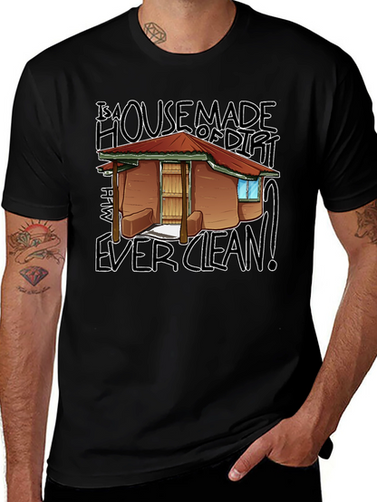 House Made Of Dirt Shirt