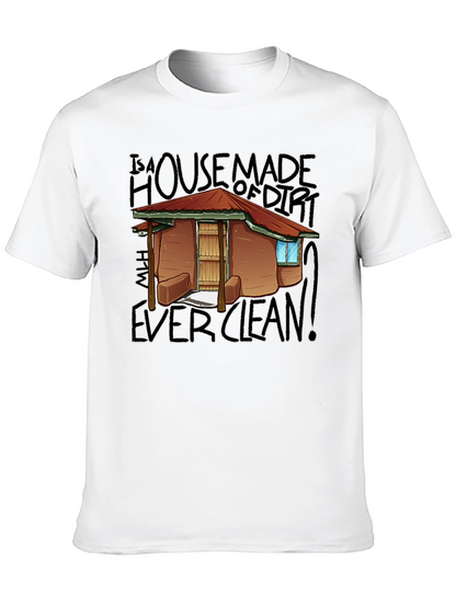 House Made Of Dirt Shirt
