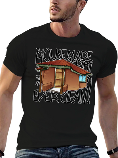 House Made Of Dirt Shirt