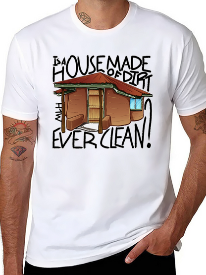 House Made Of Dirt Shirt