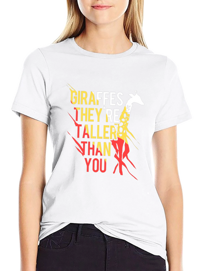 Giraffes Theyre Taller Than You T-Shirt