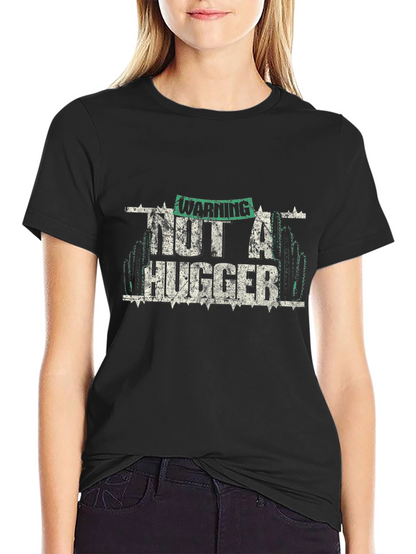 Warning Not A Hugger Graphic T-Shirt