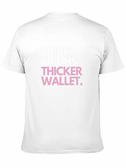 Thick Thighs Thicker Wallet Funny Black Graphic Tee