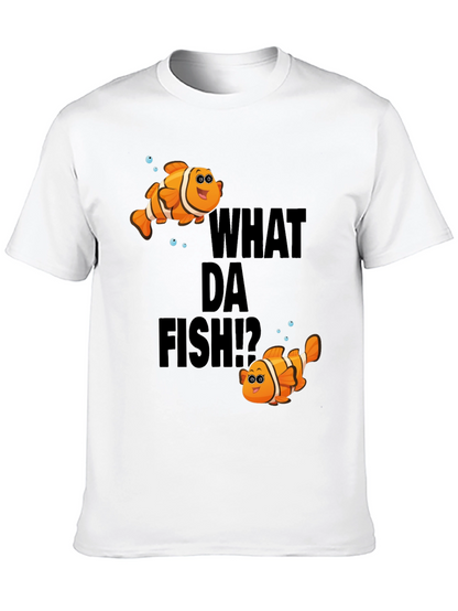 What Da Fish T-Shirt - Novelty Clownfish Graphic Tee