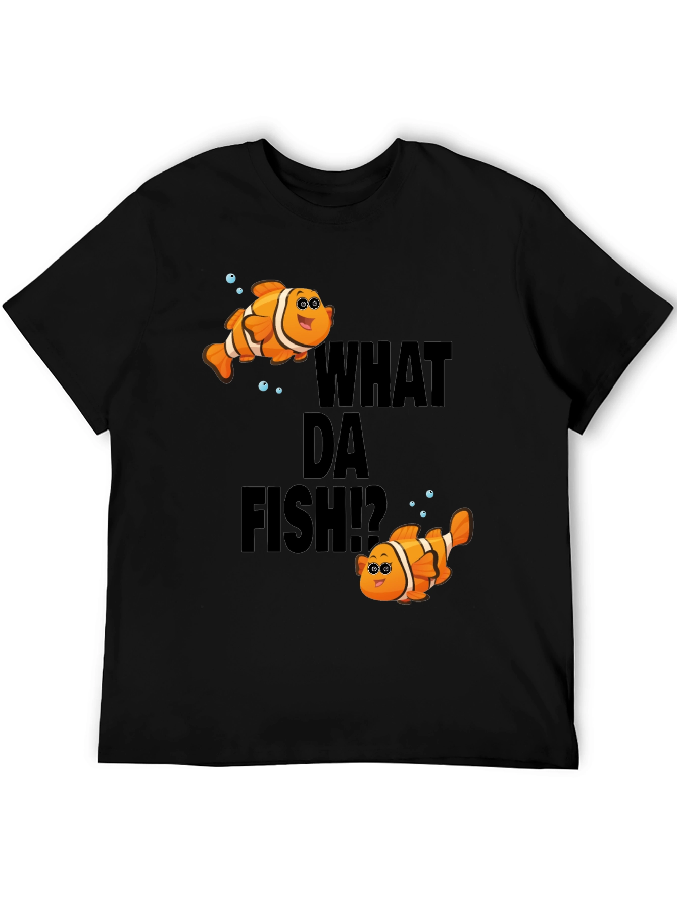 What Da Fish T-Shirt - Novelty Clownfish Graphic Tee