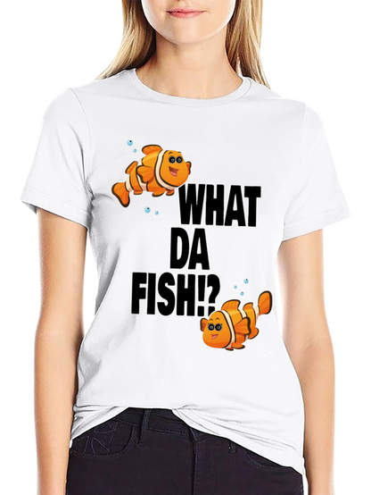 What Da Fish T-Shirt - Novelty Clownfish Graphic Tee