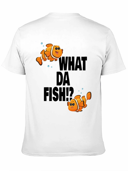 What Da Fish T-Shirt - Novelty Clownfish Graphic Tee