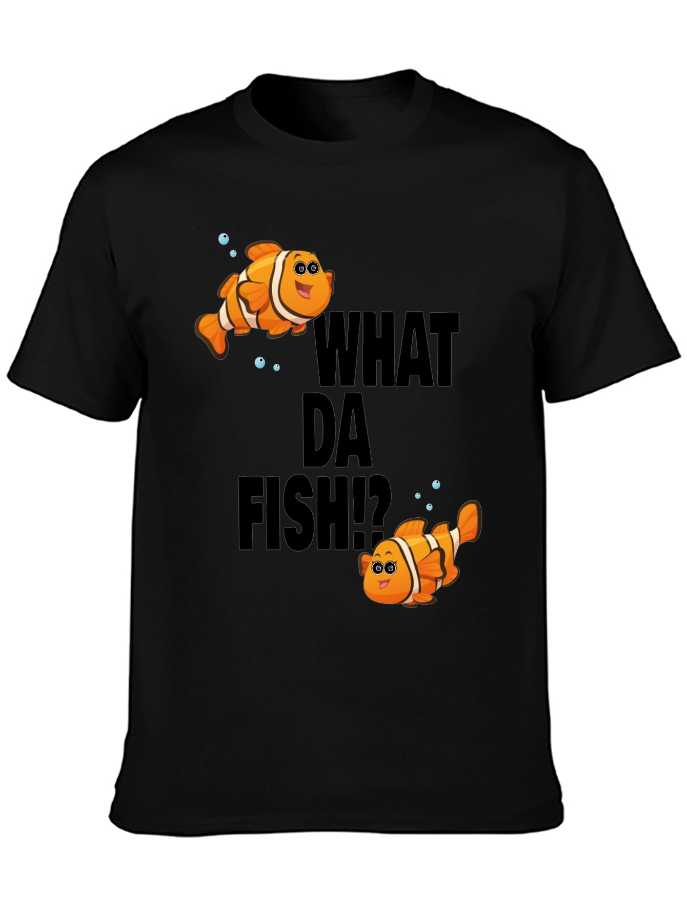 What Da Fish T-Shirt - Novelty Clownfish Graphic Tee