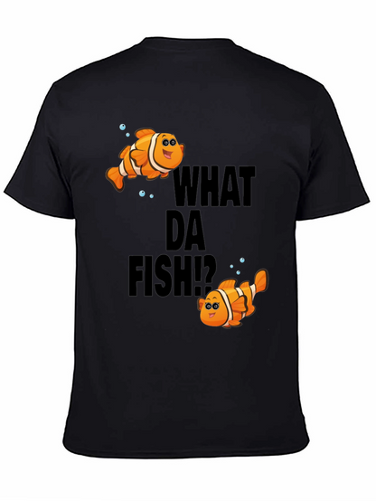 What Da Fish T-Shirt - Novelty Clownfish Graphic Tee