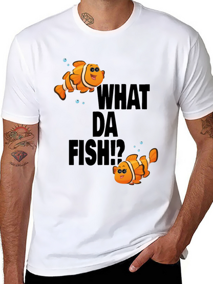 What Da Fish T-Shirt - Novelty Clownfish Graphic Tee