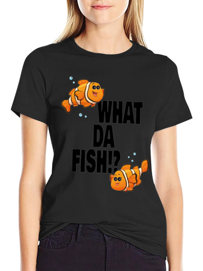 What Da Fish T-Shirt - Novelty Clownfish Graphic Tee
