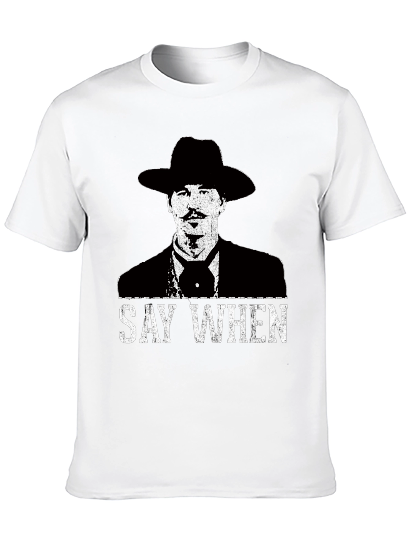 Say When T-Shirt - Tombstone Inspired Western Wear