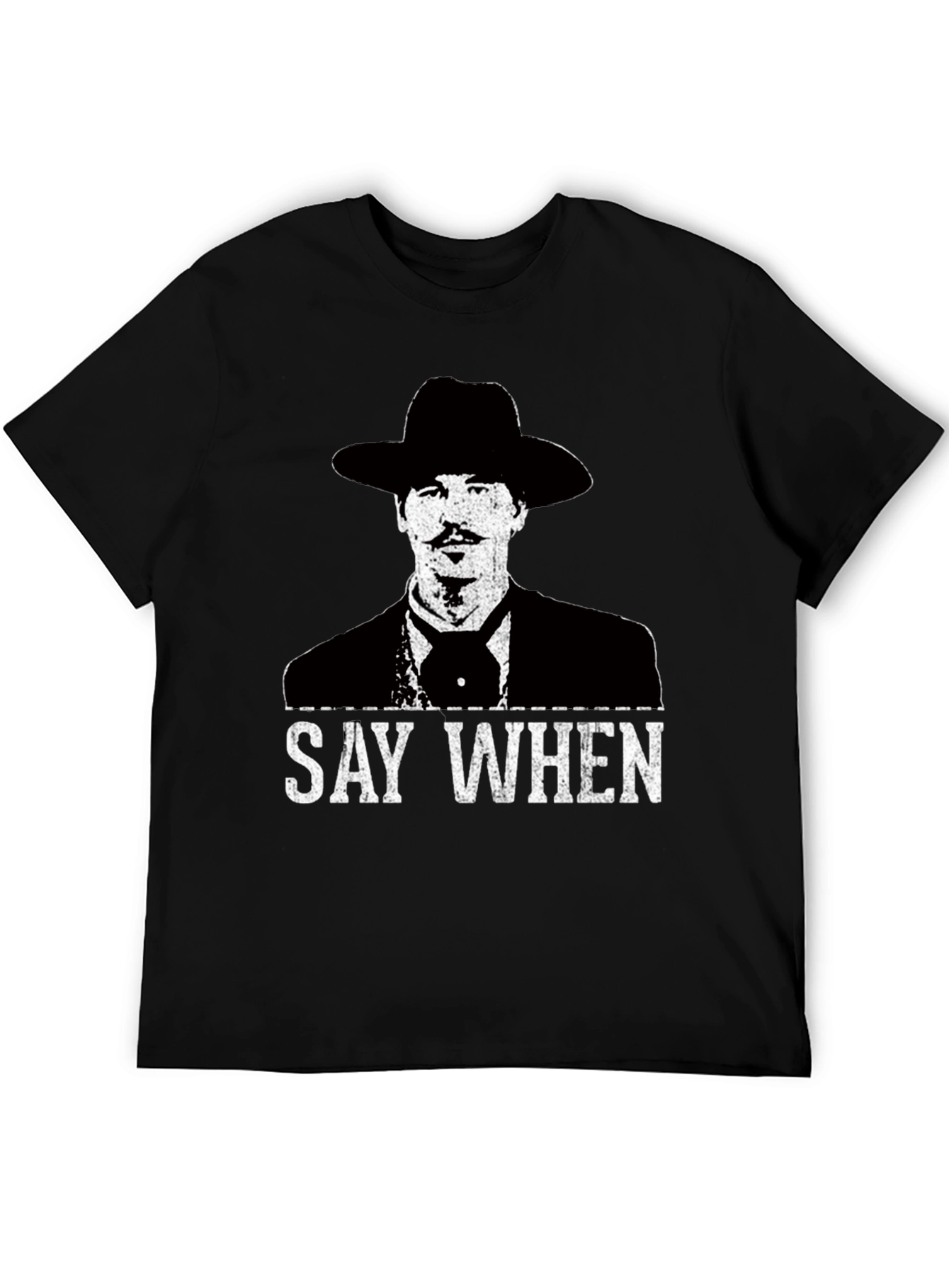 Say When T-Shirt - Tombstone Inspired Western Wear