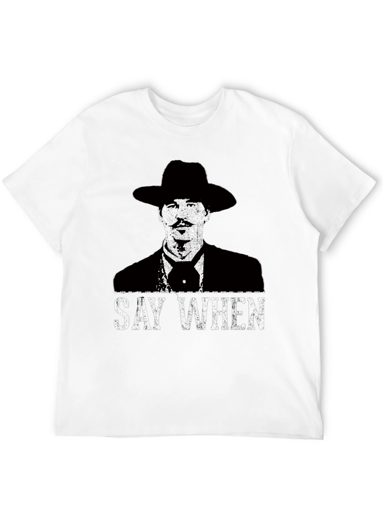 Say When T-Shirt - Tombstone Inspired Western Wear