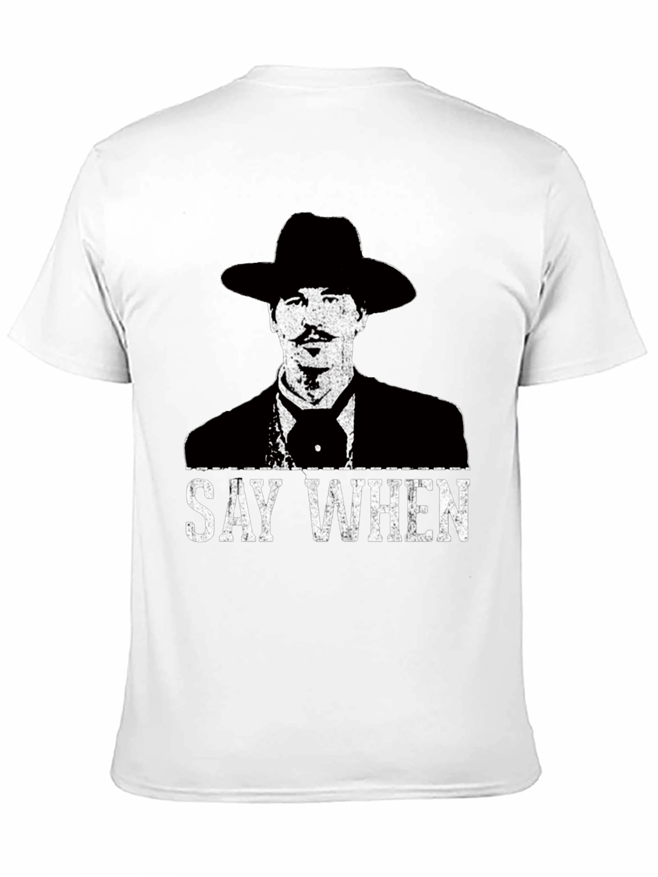Say When T-Shirt - Tombstone Inspired Western Wear
