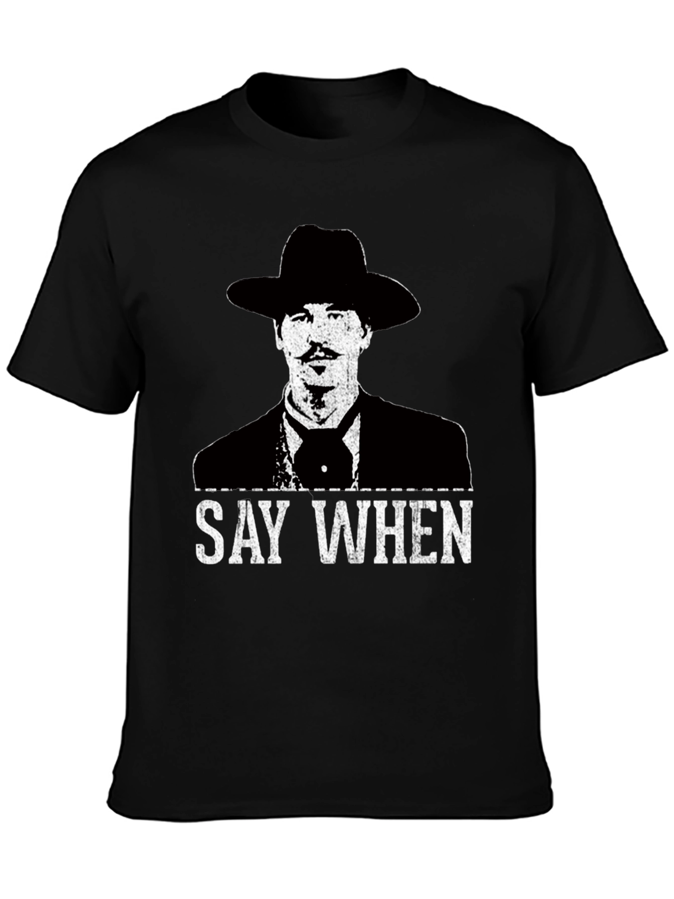 Say When T-Shirt - Tombstone Inspired Western Wear