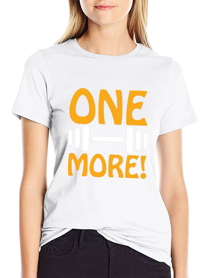 One More! Gym T-Shirt - Workout Motivation