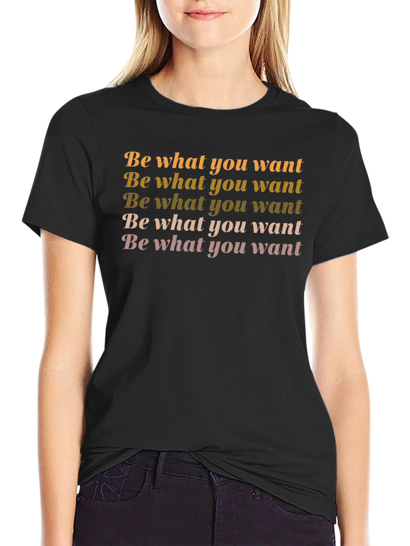 Be What You Want Black Graphic T-Shirt