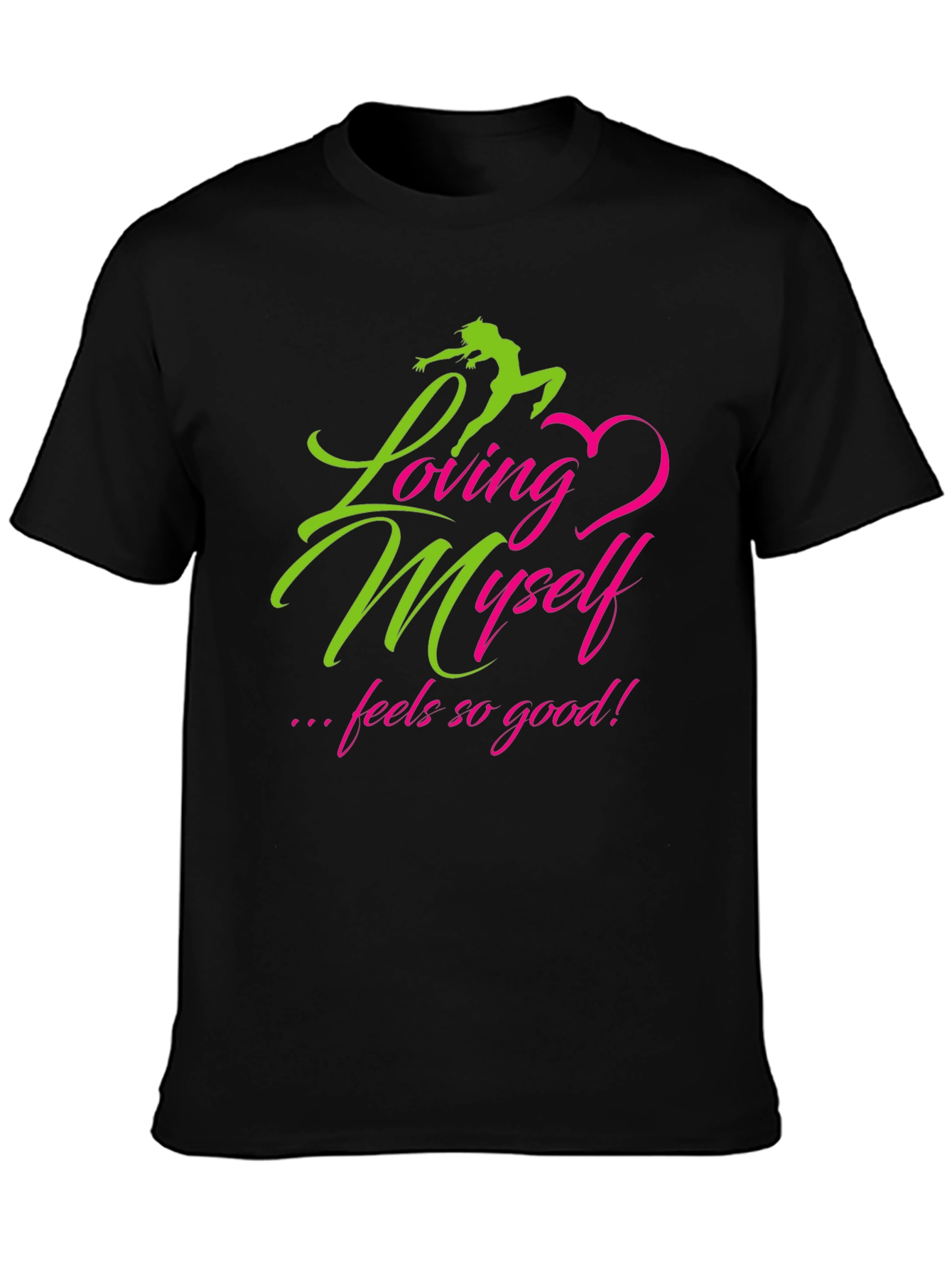 Loving Myself Graphic Tee - Inspirational Black T-Shirt
