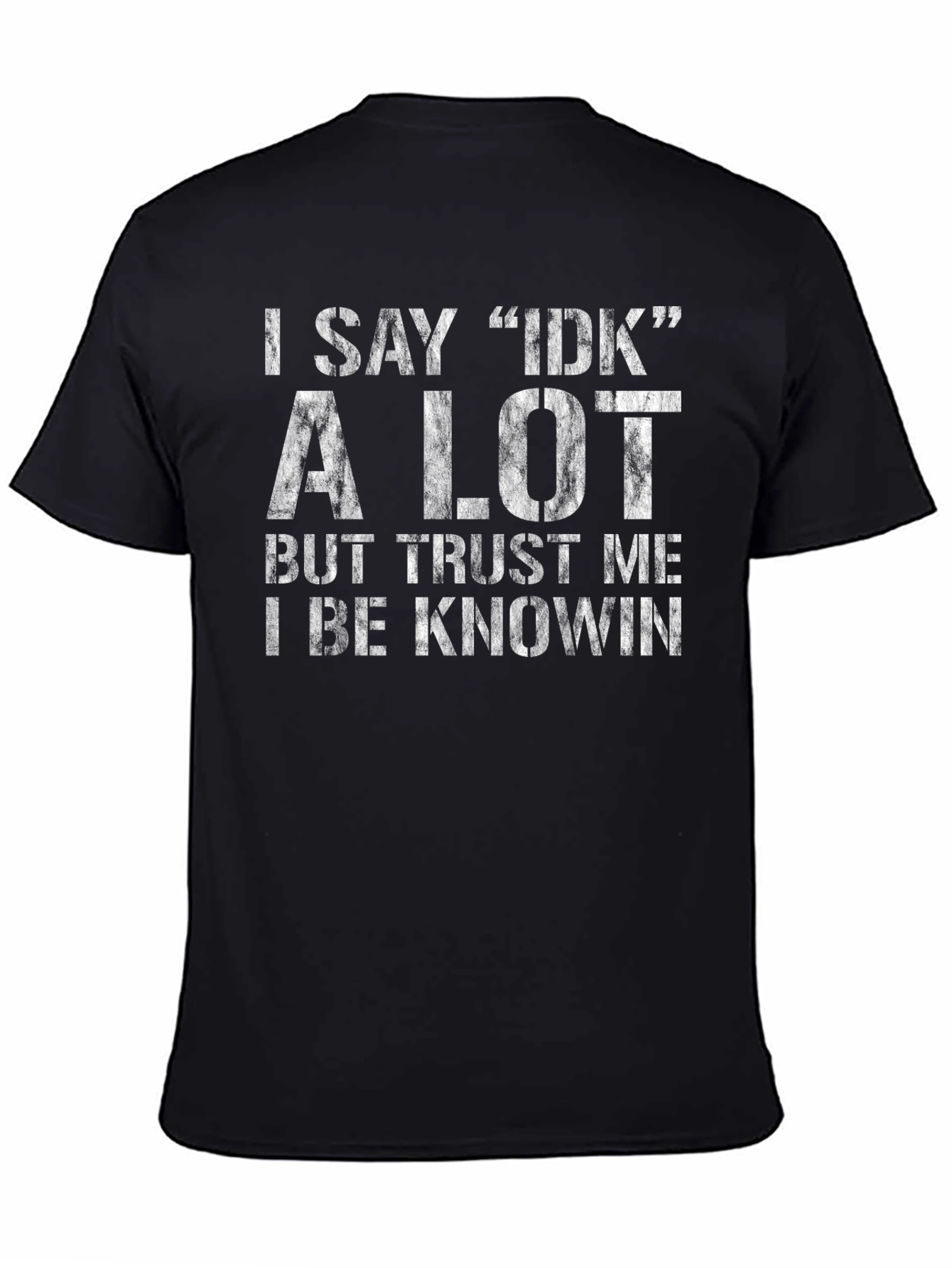 I Say IDK A Lot Black Graphic Tee