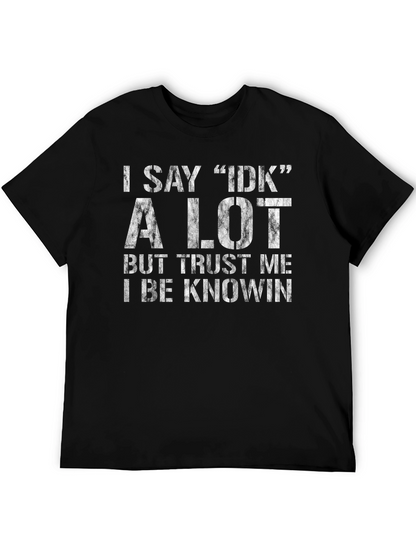 I Say IDK A Lot Black Graphic Tee