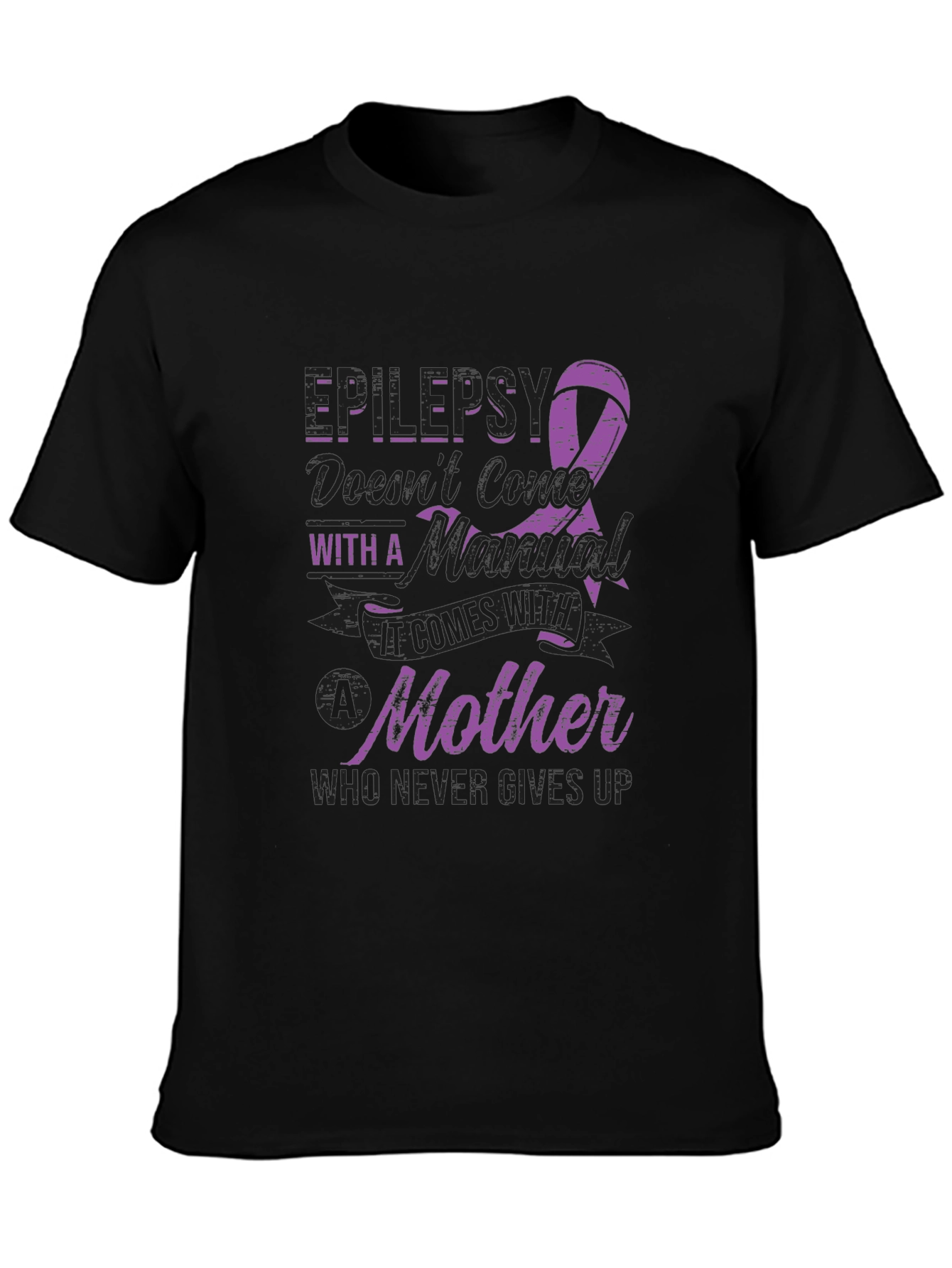 Epilepsy Awareness T-Shirt: Mother Never Gives Up