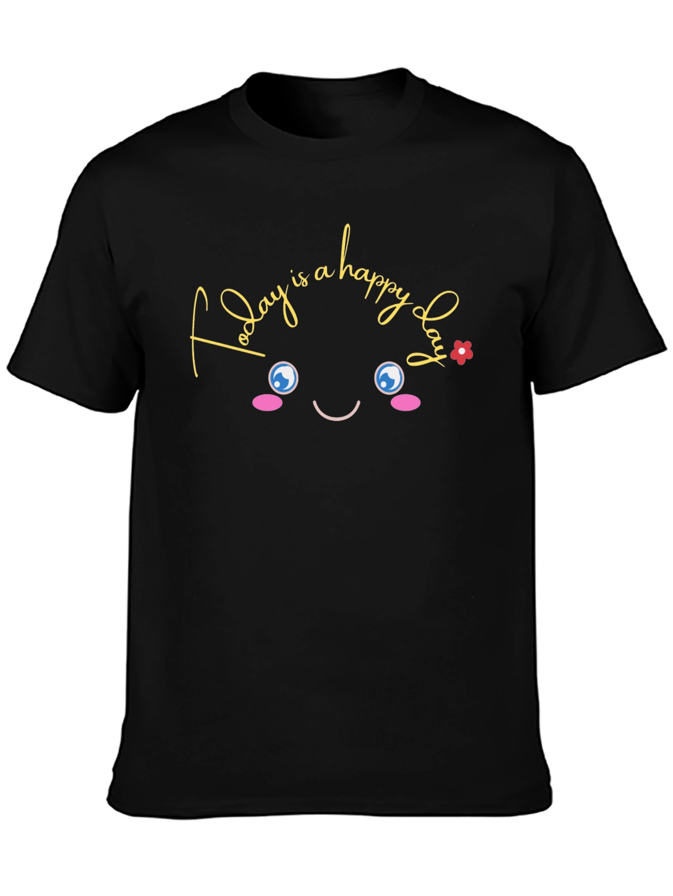 Happy Day T-Shirt - Fun Graphic Tee