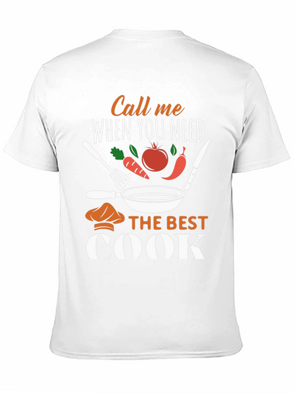 Call Me When You Need The Best Cook T-Shirt