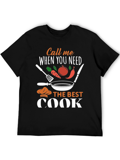 Call Me When You Need The Best Cook T-Shirt