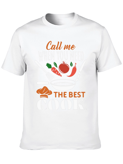 Call Me When You Need The Best Cook T-Shirt