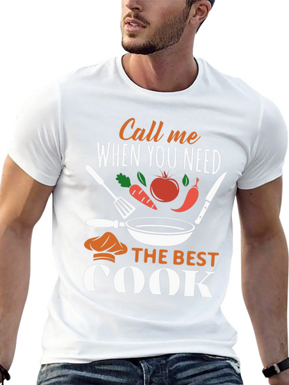 Call Me When You Need The Best Cook T-Shirt