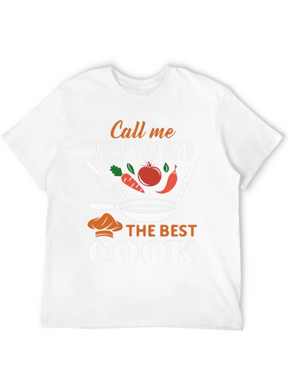 Call Me When You Need The Best Cook T-Shirt