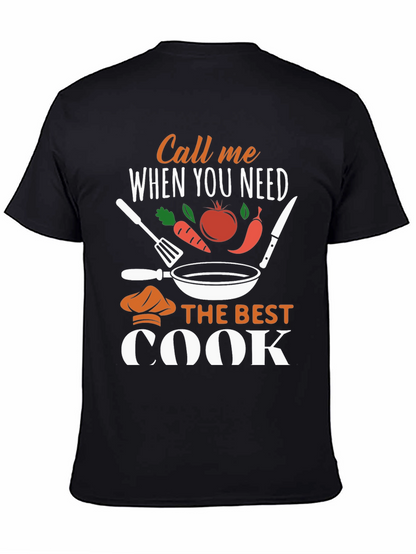 Call Me When You Need The Best Cook T-Shirt