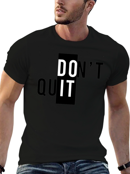 Motivational Dont Quit Black T-Shirt