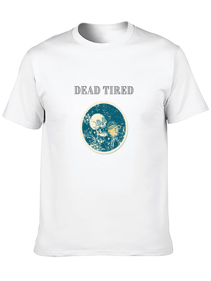 Dead Tired Graphic Tee - Funny Skull Coffee Shirt