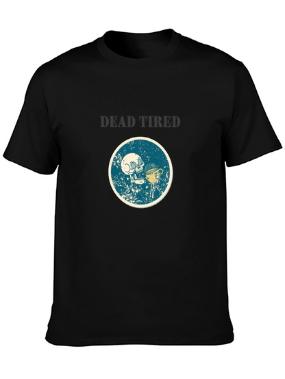 Dead Tired Graphic Tee - Funny Skull Coffee Shirt