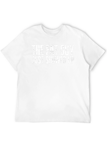 The Fat Guy Just Showed Up Black Tee