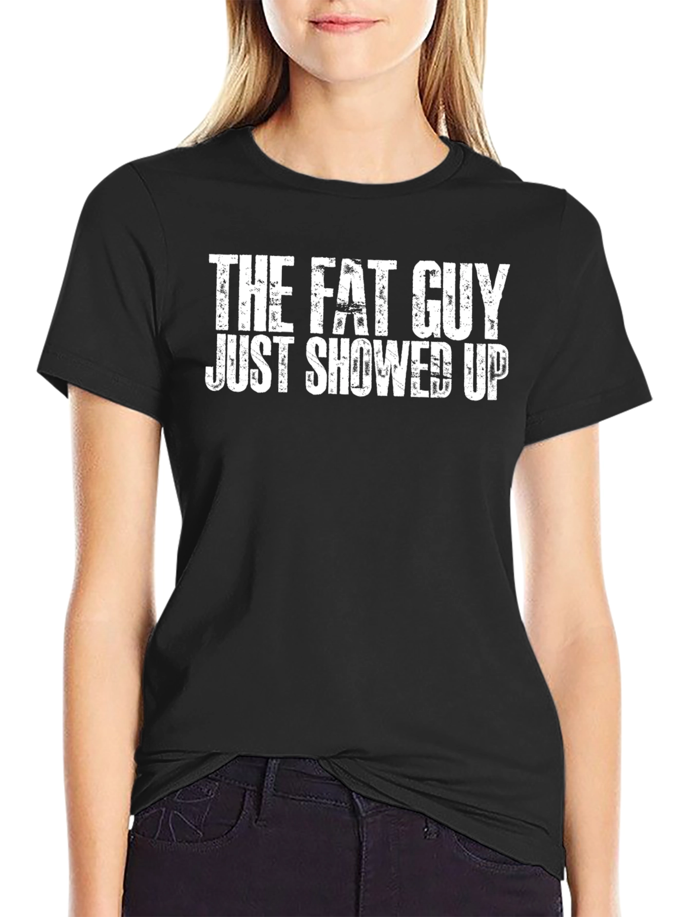 The Fat Guy Just Showed Up Black Tee