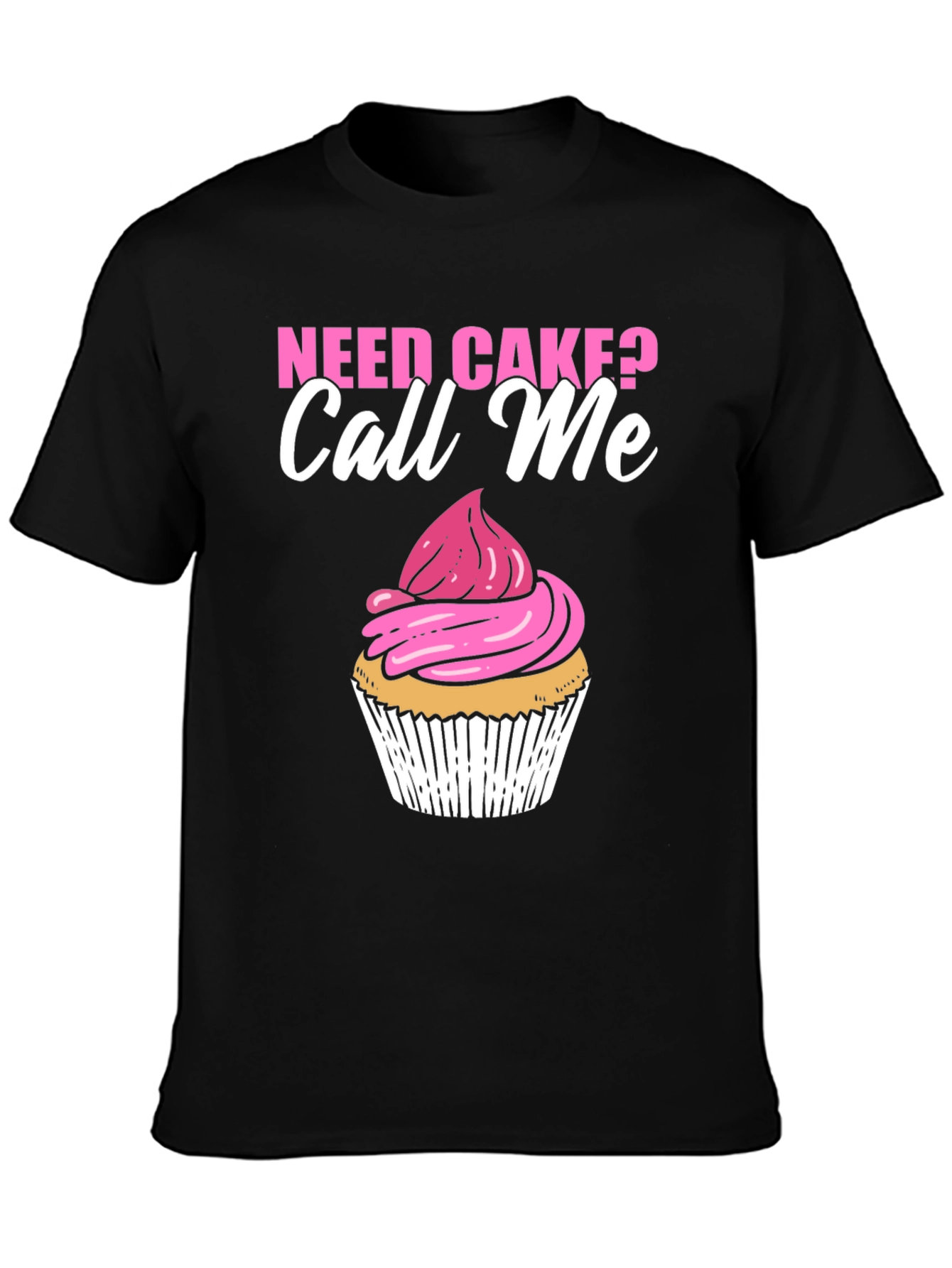Need Cake? Call Me Black T-Shirt Cupcake