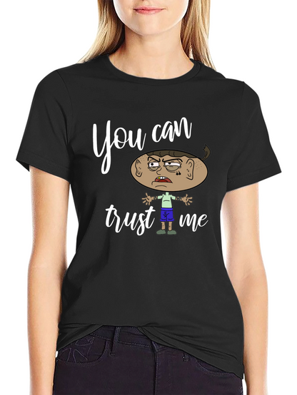 Funny You Can Trust Me Graphic Tee