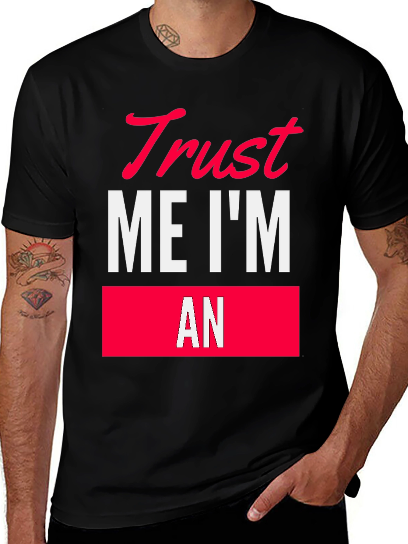 Trust Me Im An T-Shirt Funny Sarcastic Tee