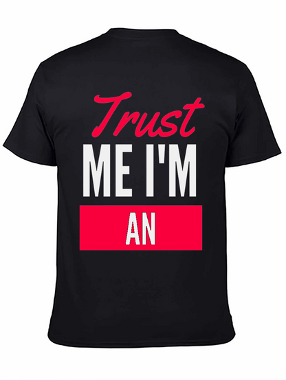 Trust Me Im An T-Shirt Funny Sarcastic Tee